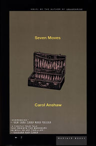 Title: Seven Moves, Author: Carol Anshaw