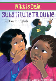 Title: Substitute Trouble (Nikki and Deja Series #6), Author: Karen English