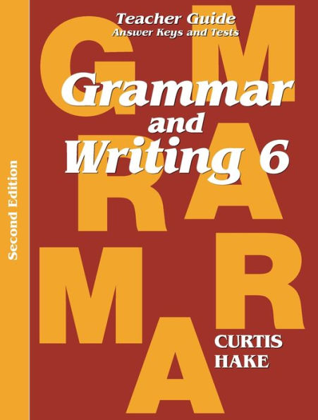 Grammar & Writing: Teacher Edition Grade 6 2nd Edition 2014