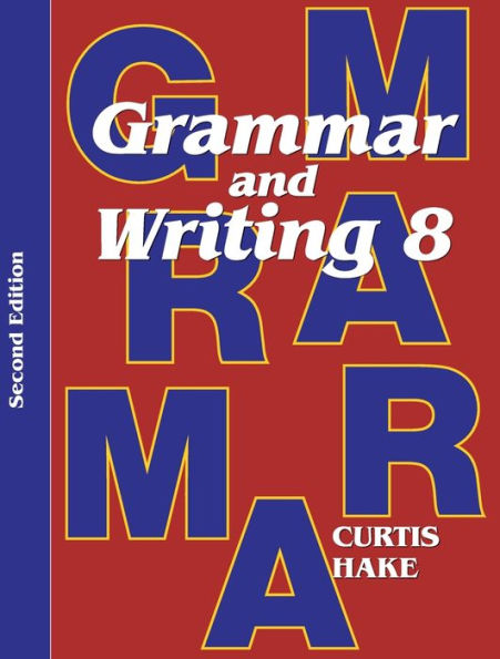 Grammar & Writing: Student Textbook Grade 8 2nd Edition 2014