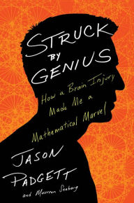 Download books for free on android tablet Struck by Genius: How a Brain Injury Made Me a Mathematical Marvel  9780544045606