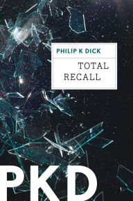 Title: Total Recall, Author: Philip K. Dick