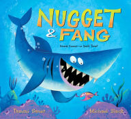 Title: Nugget and Fang: Friends Forever--or Snack Time?, Author: Tammi Sauer