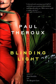 Title: Blinding Light: A Novel, Author: Paul Theroux