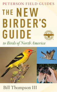 Title: The New Birder's Guide To Birds Of North America, Author: Bill Thompson III