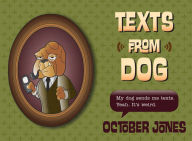 Title: Texts from Dog, Author: October Jones