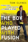 The Boy Who Played with Fusion: Extreme Science, Extreme Parenting, and How to Make a Star