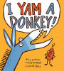 I Yam A Donkey!