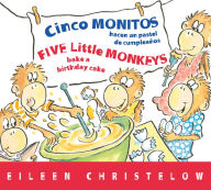 Title: Cinco Monitos Hacen Un Pastel de Cumpleanos / Five Little Monkeys Bake a Birthday Cake, Author: Eileen Christelow