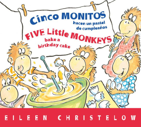 5 Little Monkeys Bake Birthday Cake/Cinco monitos hacen un pastel de cumpleanos: Bilingual English-Spanish