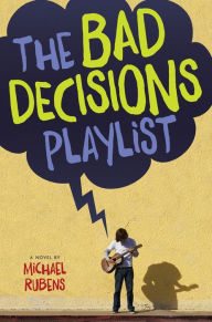 Title: The Bad Decisions Playlist, Author: Michael Rubens