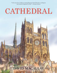 Title: Cathedral: The Story of Its Construction, Revised and in Full Color, Author: David Macaulay