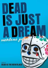 Title: Dead Is Just a Dream, Author: Marlene Perez