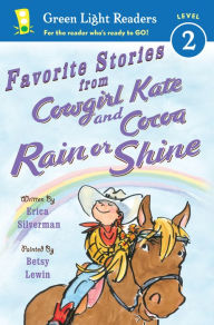 Title: Favorite Stories from Cowgirl Kate and Cocoa: Rain or Shine, Author: Erica Silverman