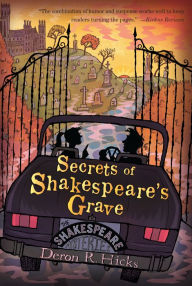 Title: Secrets of Shakespeare's Grave: The Shakespeare Mysteries, Book 1, Author: Deron R. Hicks