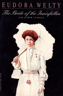 The Bride Of The Innisfallen And Other Stories By Eudora Welty Nook Book Ebook Barnes Noble