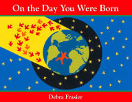 Title: On the Day You Were Born, Author: Debra Frasier