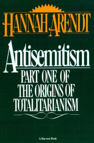 Title: Antisemitism: Part One of The Origins of Totalitarianism, Author: Hannah Arendt