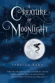 Title: A Creature of Moonlight, Author: Rebecca Hahn