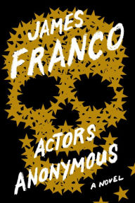 Title: Actors Anonymous, Author: James Franco