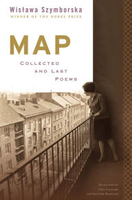 Android books free download Map: Collected and Last Poems CHM 9780544705159 by Wislawa Szymborska