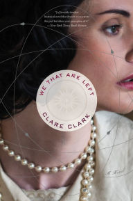 Title: We That Are Left, Author: Clare Clark