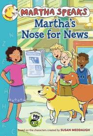 Title: Martha Speaks: Martha's Nose for News (chapter book), Author: Susan Meddaugh