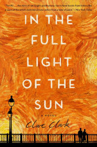 Title: In The Full Light Of The Sun: A Novel, Author: Clare Clark