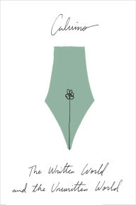 Title: The Written World And The Unwritten World: Essays, Author: Italo Calvino