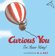 Title: Curious George Curious You: On Your Way! (Read-Aloud), Author: H. A. Rey