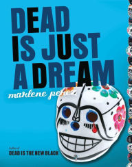 Title: Dead Is Just a Dream, Author: Marlene Perez