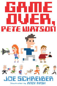 Title: Game Over, Pete Watson, Author: Joe Schreiber