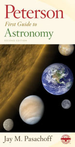 Title: Peterson First Guide to Astronomy, Second Edition, Author: Jay M. Pasachoff Professor of Astronomy