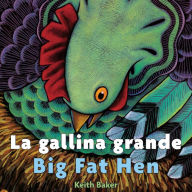 Title: Big Fat Hen/La gallina grande: Bilingual English-Spanish, Author: Keith Baker