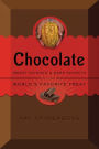 Chocolate: Sweet Science Dark Secrets of the World's Favorite Treat