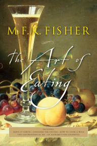 Title: The Art of Eating, Author: M. F. K. Fisher