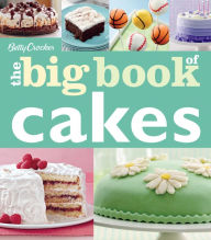 Title: The Big Book of Cakes, Author: Betty Crocker