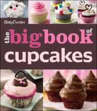 Title: The Betty Crocker The Big Book Of Cupcakes, Author: Betty Crocker Editors