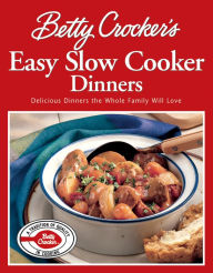 Title: Betty Crocker's Easy Slow Cooker Dinners, Author: Betty Crocker Editors