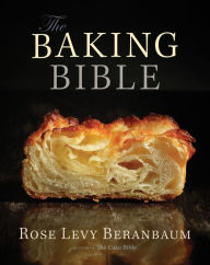 Title: The Baking Bible, Author: Rose Levy Beranbaum