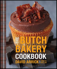 Title: The Butch Bakery Cookbook, Author: David Arrick