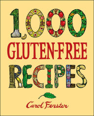 Title: 1,000 Gluten-Free Recipes, Author: Carol Fenster