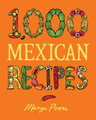 Title: 1,000 Mexican Recipes, Author: Marge Poore
