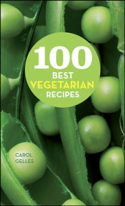 Title: 100 Best Vegetarian Recipes, Author: Carol Gelles
