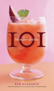 Title: 101 Blender Drinks, Author: Kim Haasarud