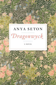 Title: Dragonwyck, Author: Anya Seton