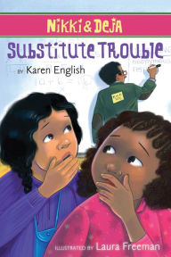 Title: Substitute Trouble (Nikki and Deja Series #6), Author: Karen English