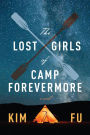 The Lost Girls of Camp Forevermore: A Novel