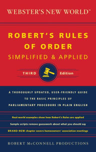 Title: Webster's New World Robert's Rules of Order Simplified and Applied, Third Edition, Author: Robert McConnell Productions