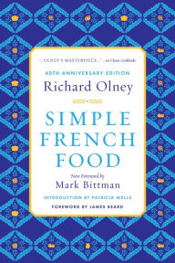 Title: Simple French Food 40th Anniversary Edition, Author: Richard Olney